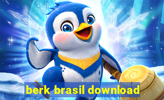 berk brasil download